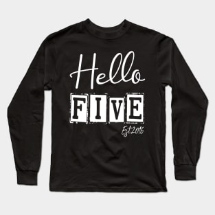 Hello Five Est.2016 5th Funny Birthday Long Sleeve T-Shirt